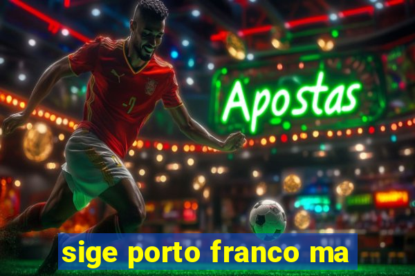 sige porto franco ma