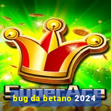 bug da betano 2024