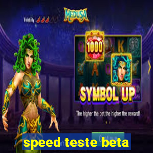 speed teste beta