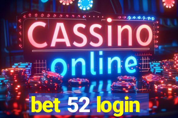 bet 52 login