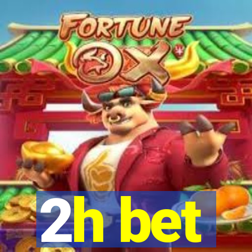 2h bet