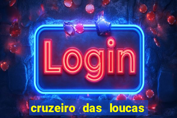 cruzeiro das loucas assistir gratis