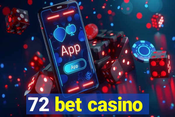 72 bet casino