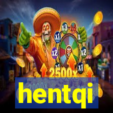 hentqi