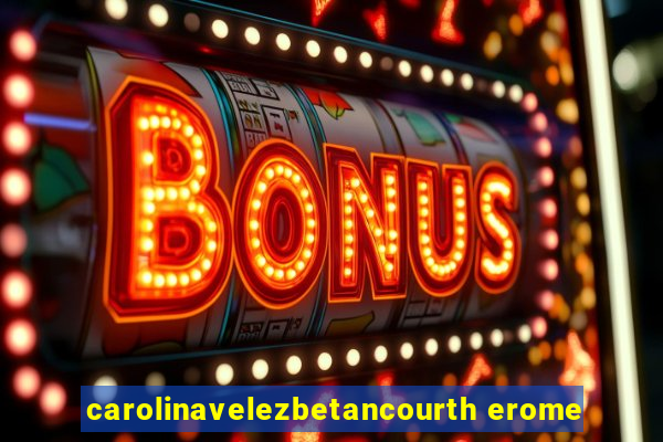 carolinavelezbetancourth erome