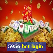 5956 bet login