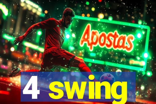 4 swing