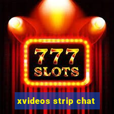 xvideos strip chat