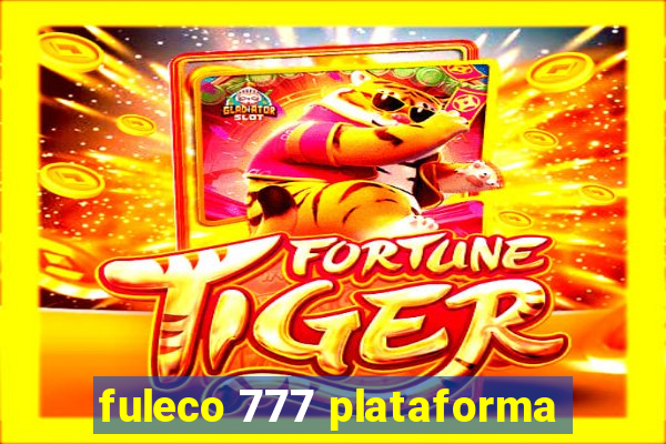 fuleco 777 plataforma