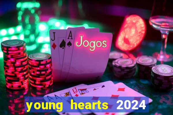 young hearts 2024 assistir online grátis