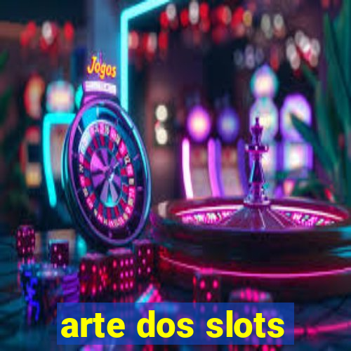 arte dos slots