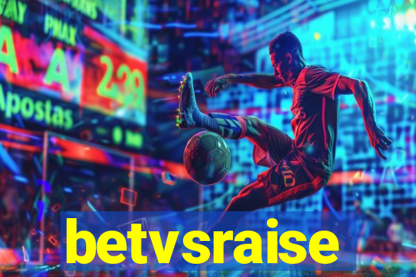 betvsraise