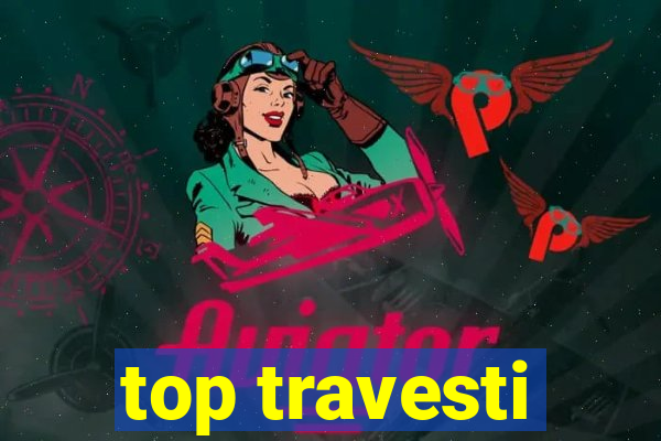 top travesti