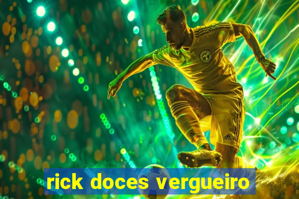 rick doces vergueiro