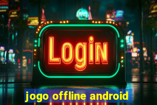 jogo offline android