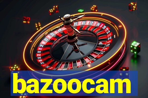 bazoocam