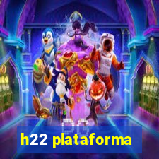 h22 plataforma