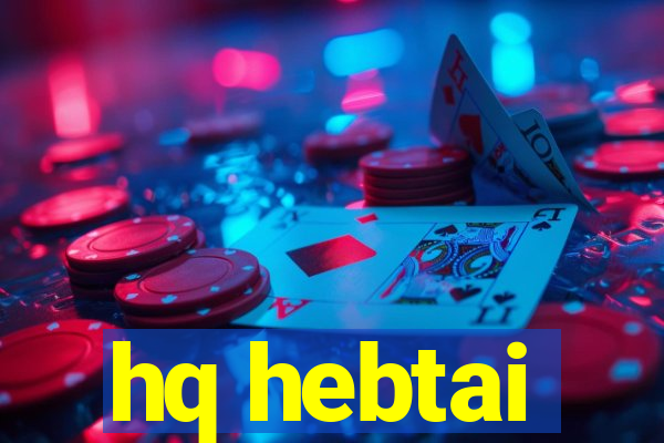 hq hebtai