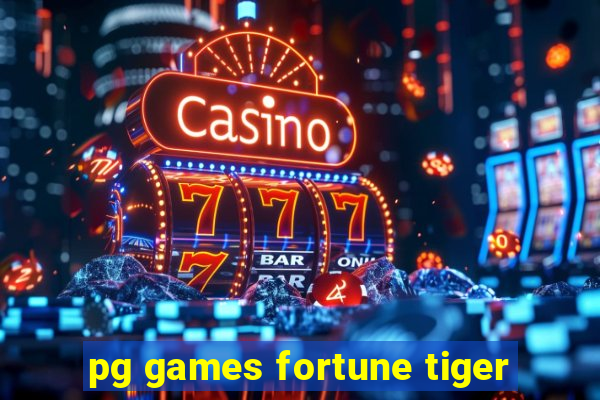 pg games fortune tiger