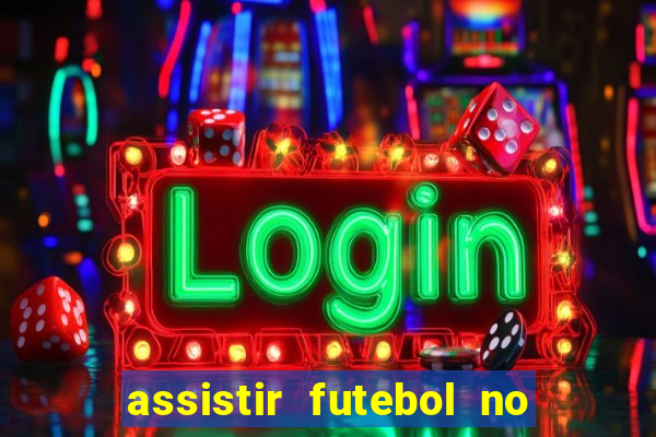 assistir futebol no premiere gratis