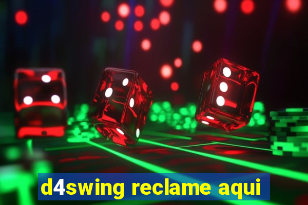 d4swing reclame aqui