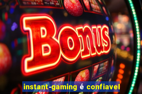 instant-gaming é confiavel