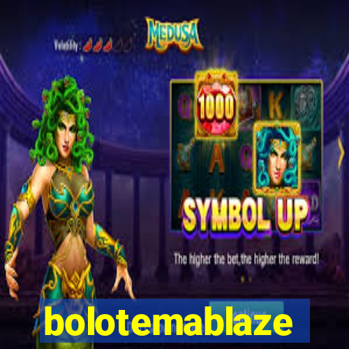 bolotemablaze