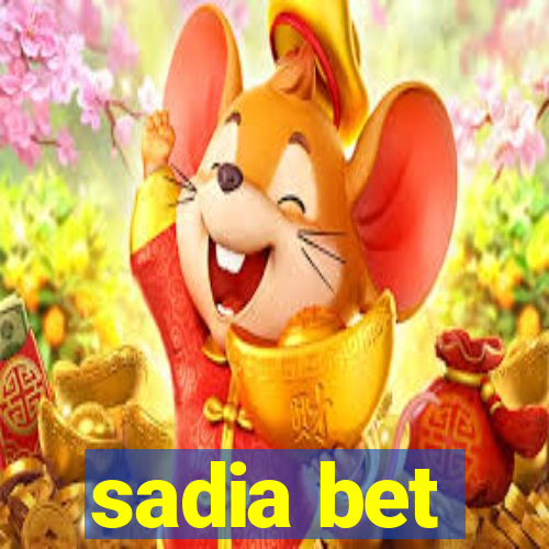 sadia bet