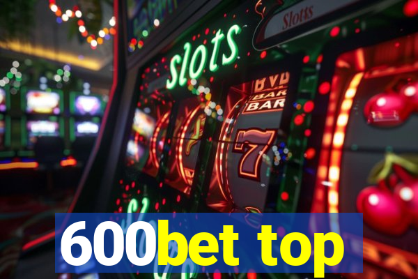 600bet top