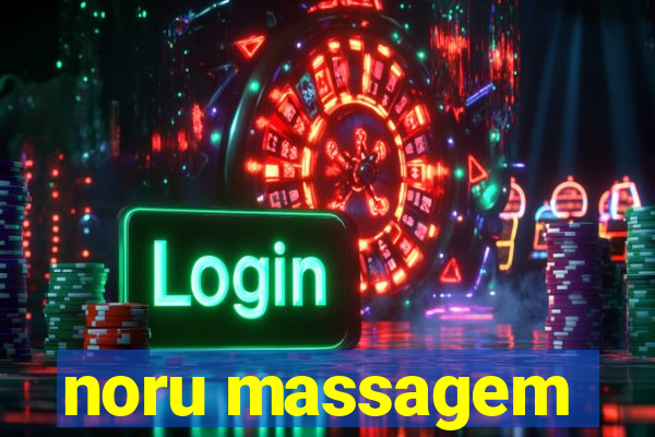 noru massagem