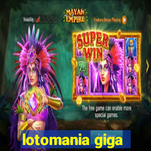 lotomania giga