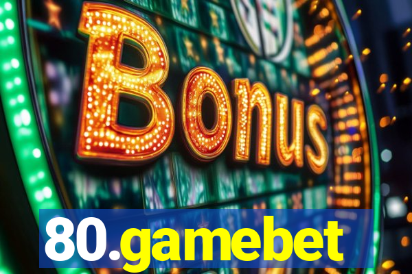 80.gamebet