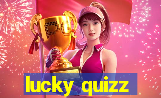 lucky quizz