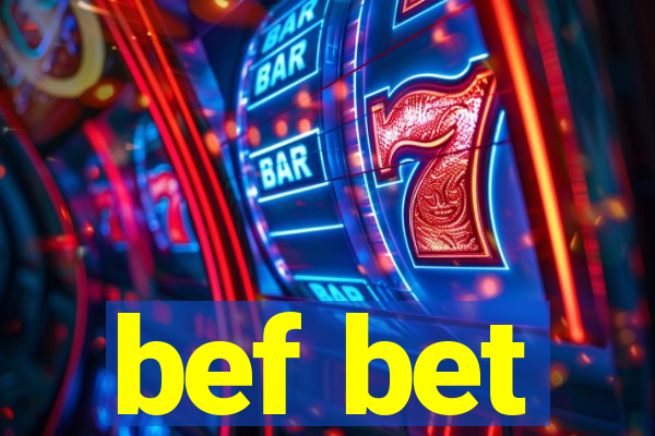 bef bet