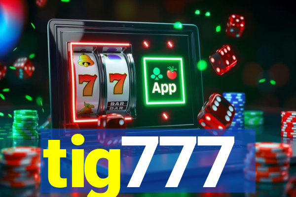 tig777