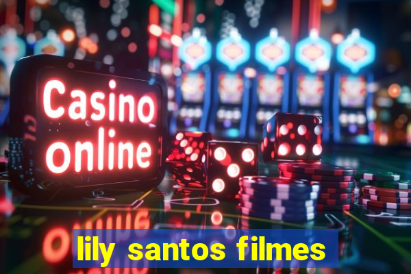 lily santos filmes