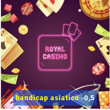 handicap asiatico -0,5