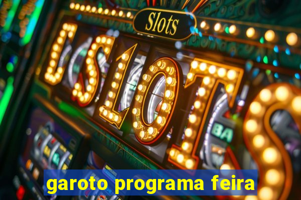 garoto programa feira