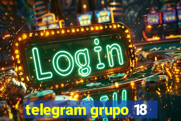 telegram grupo 18