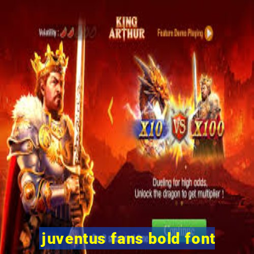 juventus fans bold font