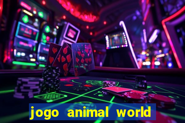 jogo animal world paga mesmo