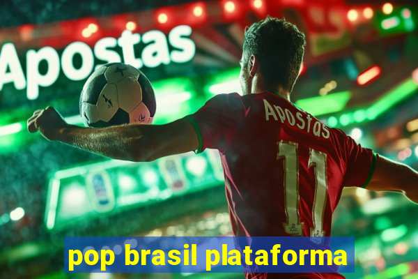 pop brasil plataforma