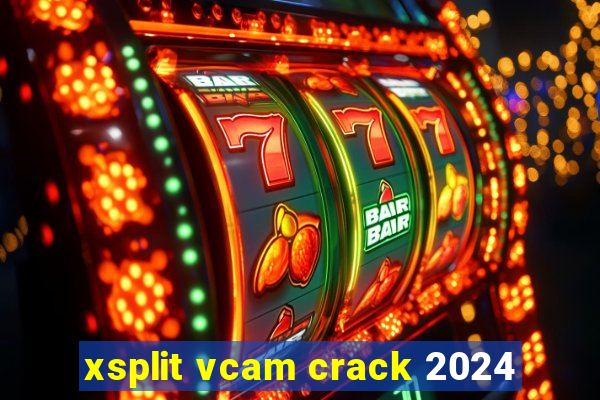 xsplit vcam crack 2024