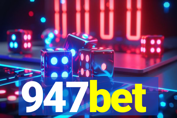 947bet