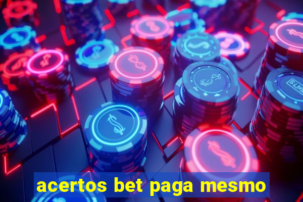 acertos bet paga mesmo