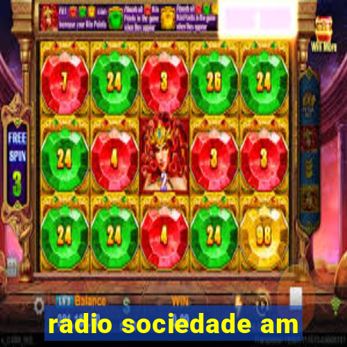 radio sociedade am