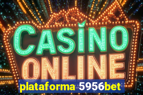 plataforma 5956bet