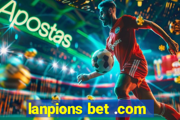 lanpions bet .com