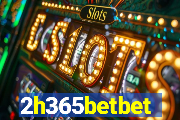 2h365betbet