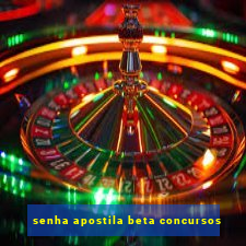 senha apostila beta concursos